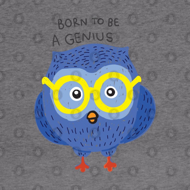 born to be a genius by Mako Design 